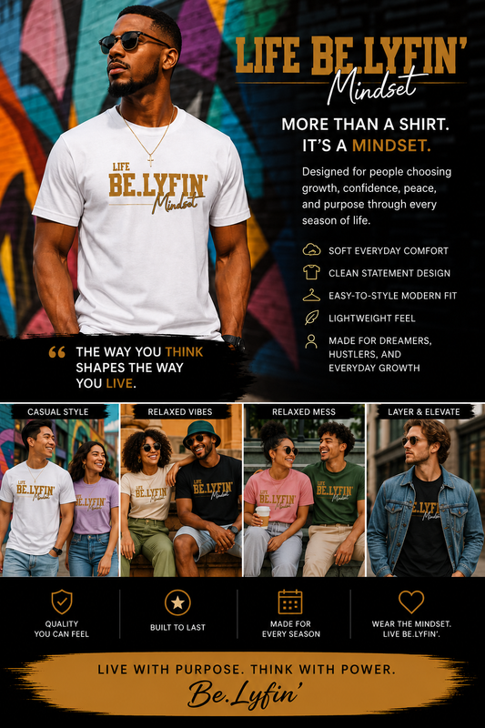 LIFE BE.LYFIN’ Mindset Tee